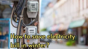 Featured image for: How to save electricity bill in winter? Know these tricks  in Business category