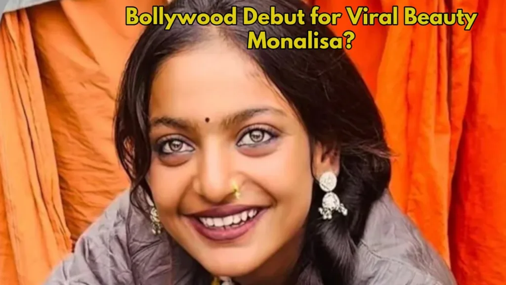 Mahakumbh 2025 : Monalisa Viral Charm Opens Bollywood Doors? Big Filmmaker Signs Her for Next Project!