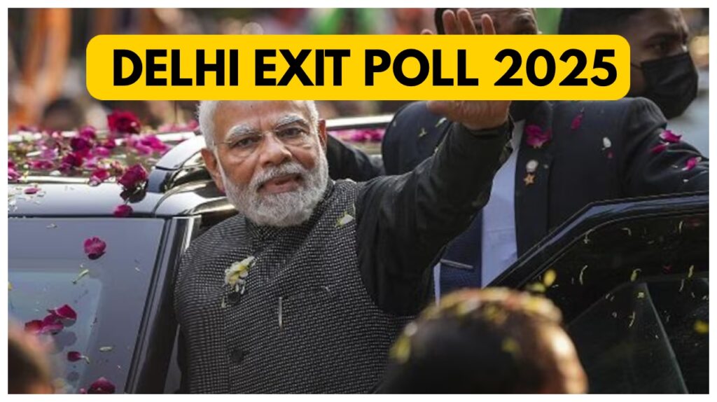 DELHI EXIT POLL 2025 – Will BJP comeback in Delhi after 27 years?