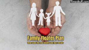 Featured image for: Family Floater Plan: Get Full Family Security with a Single Premium, Know the Benefits & Details in Business category