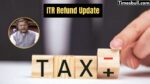 ITR Refund Update