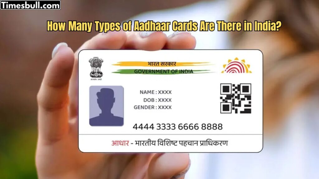 Types of Aadhaar Cards