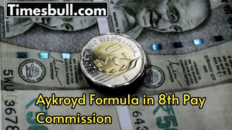 How is the Aykroyd Formula going to be used in the 8th Pay Commission? Know how much salary and pension will be hike